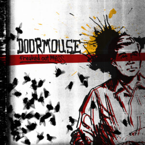 Cover for Doormouse 'Freaked Out Mess'