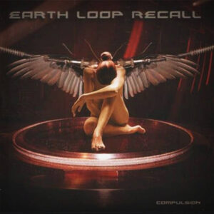 Earth Loop Recall 'Compulsion' cover art