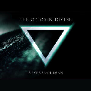 The Opposer Divice 'Reverse//Human' cover artwork